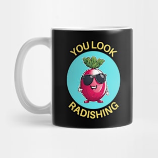 You Look Radishing | Radish Pun Mug